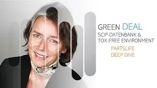PARTSLIFE DEEP DIVE  Green Deal, Tox-Free Environment & SCIP-Datenbank