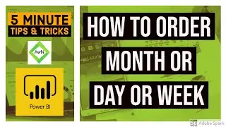 Power BI Desktop Tips and Tricks (9/100) - How to Order Month or Day or Week