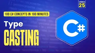 25. C# Type Conversion Explained: Casting, Parse, & Convert