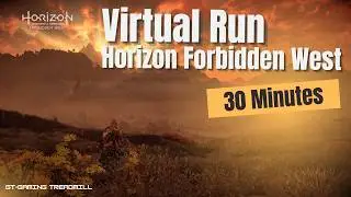 30 Minute Free Run - Horizon Forbidden West
