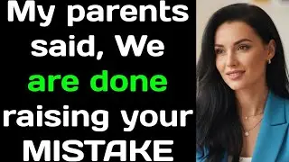 My parents said, 