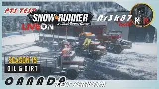 SnowRunner Season 15 - PTS - OIL&DIRT - czy to będzie kolejny AMUR - co-op Ar3k87/  LiveOn PL