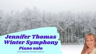 Winter Symphony by Jennifer Thomas Piano Solo by Rhonda Chalone