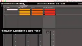 turn off the launch quantize button