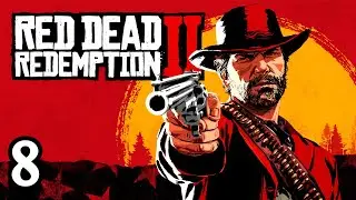 My first ROCKSTAR game EVER | Red Dead Redemption 2 Full Playthrough Part 8