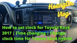 Как настроить часы на Toyota RAV4 2017 | Перевод времени | Изменение времени на гибридном автомоб...