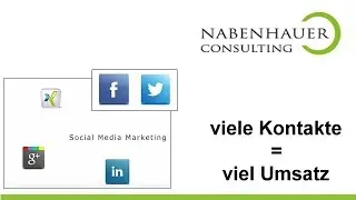 Nabenhauer Consulting: Social Media Marketing - Viele Kontakte = Viel Umsatz - PreSales Marketing