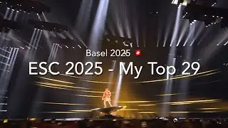 ESC 2025 - My Top 29 (+🇦🇹🇨🇿🇬🇧)