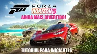 Tutorial -  Forza Horizon 5 mais divertido para iniciantes.