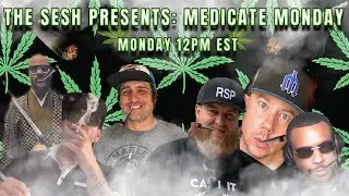 The Sesh: MEDICATE MONDAY | January 5th, 2026 | Hosted By: Daby Cab & Dutch Boy Fresh