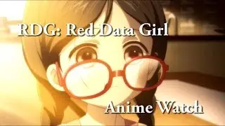 Anime Watch - RDG: Red Data Girl