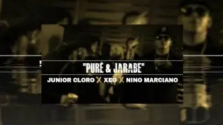 Nino Marciano ❌ Junior Cloro ❌ Xeo - Pur&eacute; & Jarabe