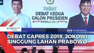 Di Debat Capres 2019, Jokowi Pernah Singgung Lahan Prabowo