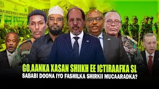 Xog Go.aanka Xasan shiikh Ictiraafka SL Sababi dona & Fashilka Shirkii Xamar? Cadhada PL&JL Halista?