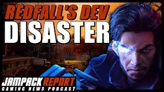 Redfall Devs HOPED It Would Get Canceled | The Jampack Report