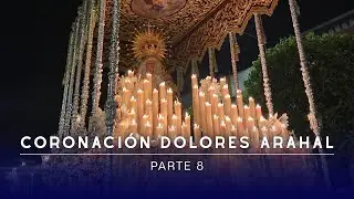 Coronación Canónica Ntra. Sra. de los Dolores | Hdad. Jesús Nazareno de Arahal 2025 | 8ª Parte