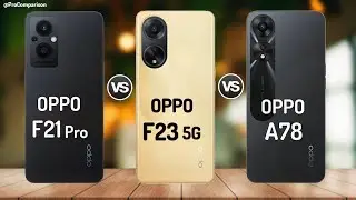 OPPO F21 Pro vs OPPO F23 5g vs OPPO A78 || Full Comparison