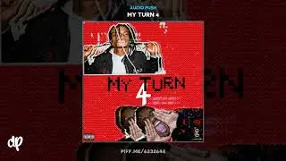 Audio Push - Goin Bad [My Turn 4]