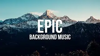 Epic Inspiring Nature Background Music For Videos