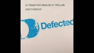 DJ Tekin feat. Beth Trollan - Wait Forever (Mark Picchiotti Impatient Dub)