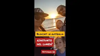 Il riassunto del lunedì (edizione bloccati in Australia)- settimana 20 | famiglia in viaggio bambini