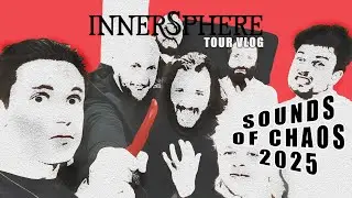 INNERSPHERE | Tour Report | Sounds of Chaos 2025