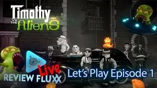 Timothy Vs The Aliens : Episode 1 - Review Fluxx Live
