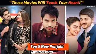 Top 5 Sad Romantic Punjabi Love Story Movies | Best Heart Touching Love Stories