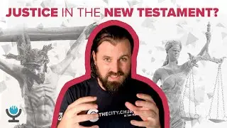 Why the New Testament Rarely Mentions &lsquo;Justice&rsquo;&hellip; But It&rsquo;s Everywhere