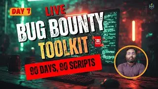 LIVE - Day 7 of 90 | Bug Bounty Toolkit : 90 Days , 90 Scripts |