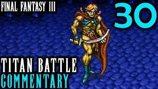 Epic New Jobs: Final Fantasy III Pixel Remaster Walkthrough Part 30 - Ancient's Maze & Titan Battle