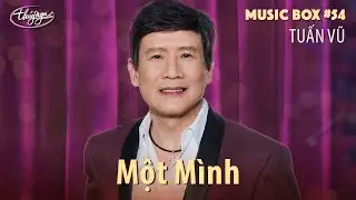 Tuấn Vũ - Một M&igrave;nh | Music Box #54