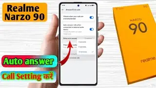 realme narzo 90 auto call receive, realme narzo 90 automatic answer call 