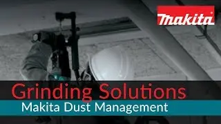 Grinding Solutions | Makita Dust Management
