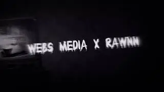 webs x rawnn intro