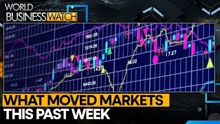 Global markets in the week gone by | World Business Watch