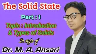 Solid State Introduction and Types of Solids in style of #drmaansari for IIT JEE & NEET/AIIMS