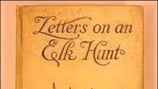 Elinore Pruitt - Letters On An Elk Hunt (1/16) Connie Willis