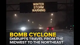 Bomb Cyclone Disrupts Travel from Midwest to Northeast