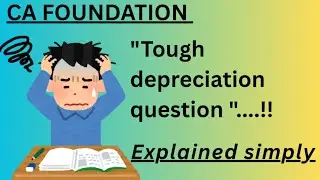 CA Foundation  Depreciation problem September 2025 | tough Question | Explained simply 