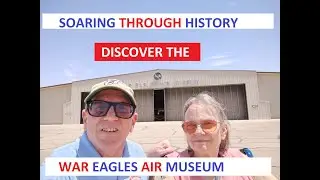Soaring Through History: Discover the War Eagles Air Museum