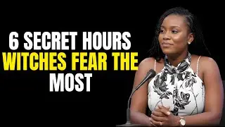 Ex Witch EXPOSES 6 Strategic Fasting Hours That Make Witchcraft Completely Powerless