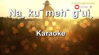 𝐋𝐚𝐡𝐮𝐒𝐨𝐧𝐠 𝐍𝐚 𝐤𝐮 𝐦𝐞𝐡 𝐠'𝐮𝐢 (🅚🅐🅡🅐🅞🅚🅔)