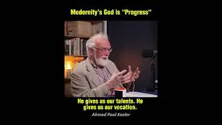 Modernity's God is ''Progress'' - Ahmed Paul Keeler