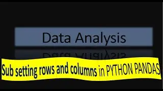 How to Subset rows and columns in PYTHON PANDAS | HINDI TUTORIAL