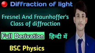 🔴Diffraction of light||Fresnel and Fraunhoffer Diffraction Explained||In Hindi||Bsc Physics