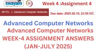 NPTEL Advanced Computer Networks Week 4 Assignment 4 Answers Solution | JAN-APR 2025