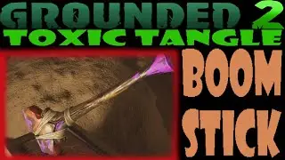 Where to FIND Boom Stick Grounded 2 Toxic Tangle Tutorial