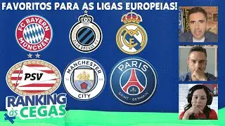 QUEM SÃO OS FAVORITOS PARA VENCEREM AS LIGAS EUROPEIAS? | RANKING ÀS CEGAS