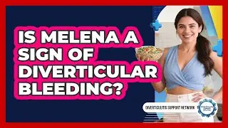 Is Melena A Sign Of Diverticular Bleeding? - Diverticulitis Support Network